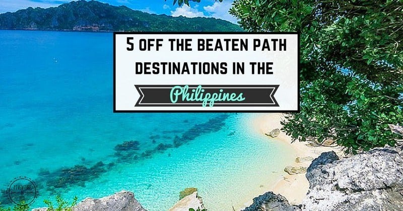 5 Off The Beaten Path Destinations In The Philippines